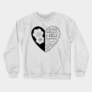 Inspirational Quote Love is Patient Heart Corinthians Crewneck Sweatshirt